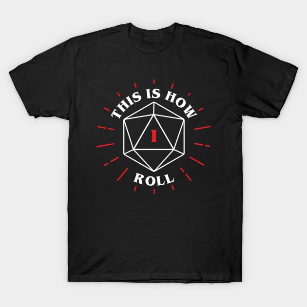 D&D Rollers T-Shirt by Woah_Jonny